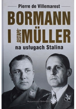 Bormann i Gestapo Muller na usługach Stalina
