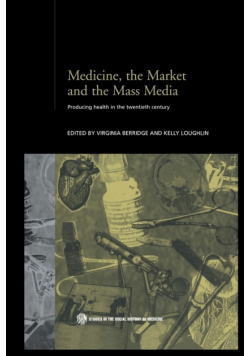 Medicine, the Market and the Mass Media