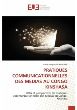 Pratiques Communicationnelles Des Medias Au Congo Kinshasa