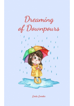 Dreaming of Downpours