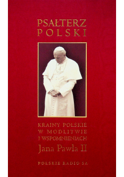 Psałterz Polski Krainy Polskie w modlitwie i wspomnieniach Jana Pawła II plus płyta CD