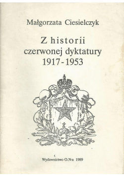 Z historii czerwonej dyktatury 1917 - 1953