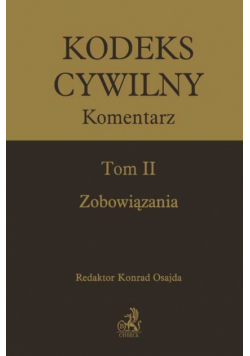 Kodeks cywilny Komentarz Tom II Zobowiązania