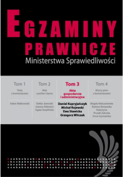 Egzaminy prawnicze MS Akta gospodarcze i administracyjne t.3