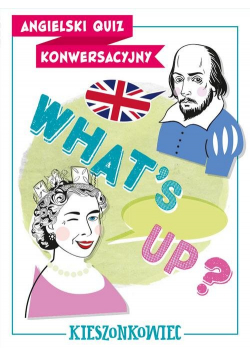 Angielski quiz konwersacyjny What’s up?