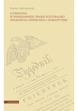 Literatura w warszawskiej prasie kulturalnej pogranicza oświecenia i romantyzmu