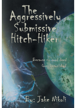 The Aggressively Submissive Hitch-Hiker