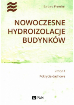 Nowoczesne hydroizolacje budynków Zeszyt 2