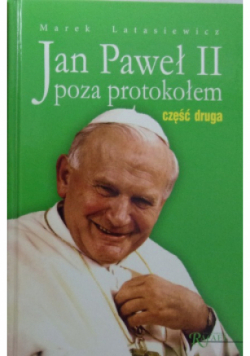 Jan Paweł II poza protokołem Część 2