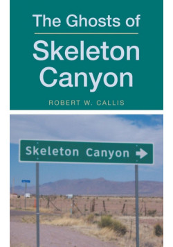 The Ghosts of Skeleton Canyon