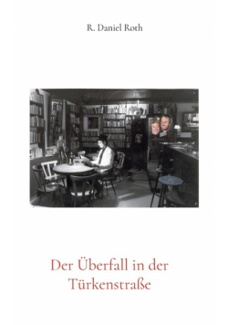 Der Überfall in der Türkenstraße