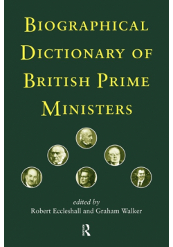 Biographical Dictionary of British Prime Ministers