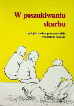 W poszukiwaniu skarbu czyli jak można przeprowadzić rekolekcje szkolne