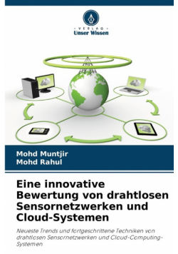 Eine innovative Bewertung von drahtlosen Sensornetzwerken und Cloud-Systemen