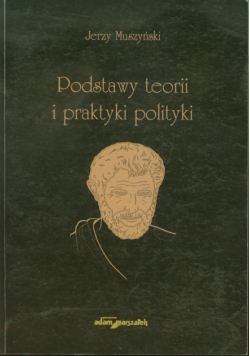 Podstawy teorii i praktyki polityki