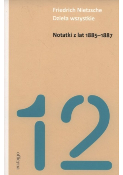 Dzieła wszystkie Notatki z lat 1885 - 1887