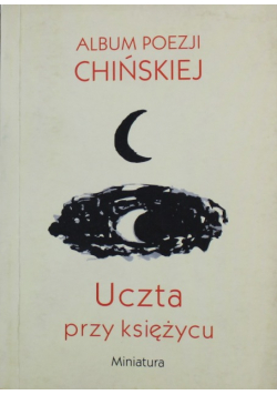 Album poezji chińskiej Uczta przy księżycu