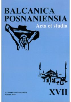 Balcanica Posnaniensia tom  XVII