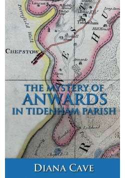 The Mystery of Anwards in Tidenham Parish