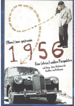 1956 (nieco) inne spojrzenie Eine (etwas) andere Perspektive