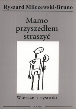 Mamo przyszedłem straszyć