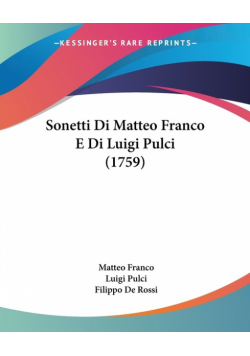 Sonetti Di Matteo Franco E Di Luigi Pulci (1759)