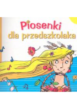 Piosenki dla przedszkolaka z płytą CD