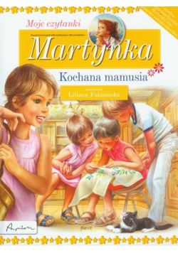 Martynka Moje czytanki Kochana mamusia