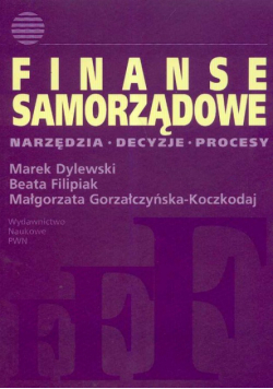 Finanse samorządowe: Narzędzia decyzje procesy