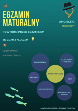 Matura: poziom rozszerzony. Powtórki przed egzaminem. Część 2