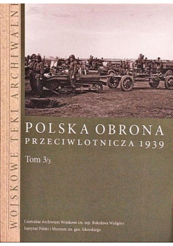 Polska obrona przeciwlotnicza 1939 Tom 3 Część 3