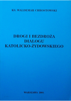 Drogi i bezdroża dialogu katolicko żydowskiego
