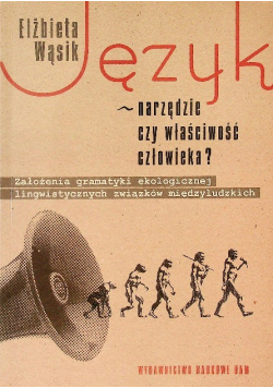 Język narzędzie czy właściwość człowieka