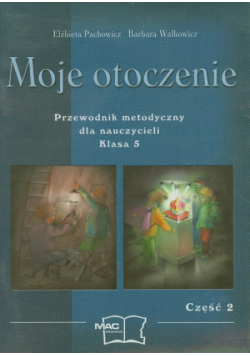 Moje otoczenie 5 Przewodnik metodyczny część 2