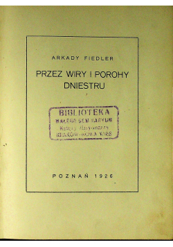 Przez wiry i porohy Dniestru 1926 r
