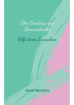 Der Einstieg ins Bewusstsein