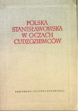 Polska Stanisławowska w oczach Cudzoziemców Tom I
