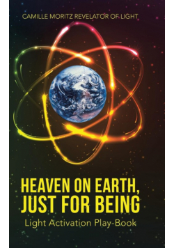 Heaven on Earth, Just for Being