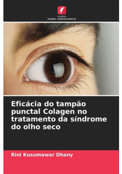 Eficácia do tampão punctal Colagen no tratamento da síndrome do olho seco