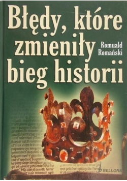 Błędy które zmieniły bieg historii