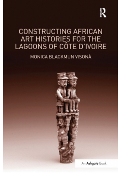 Constructing African Art Histories for the Lagoons of Côte d'Ivoire