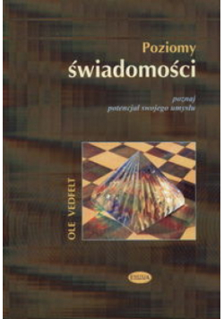 Poziomy świadomości. Poznaj potencjał swojego umysłu