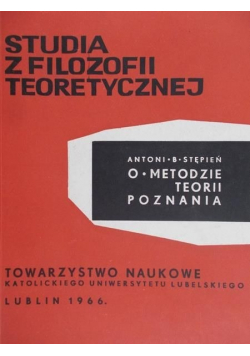 Studia z filozofii teoretycznej O metodzie teorii poznania