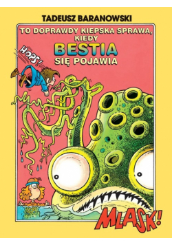 To doprawdy kiepska sprawa, kiedy Bestia się pojawia