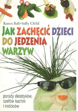 Jak zachęcić dzieci do jedzenia warzyw
