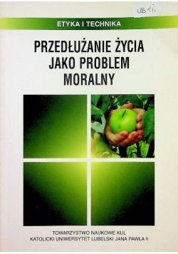 Przedłużenie życia jako problem moralny