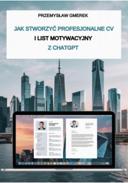 Jak stworzyć profesjonalne CV i list motywacyjny z ChatGPT