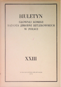 Biuletyn głównej komisji badania zbrodni hitlerowskiej w polsce Tom  XXIII