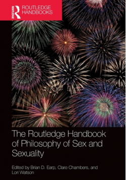 The Routledge Handbook of Philosophy of Sex and Sexuality
