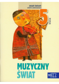 Muzyczny świat 5 Zeszyt ćwiczeń